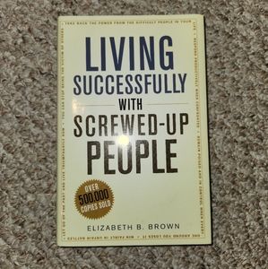 Living Successfully with Screwed-Up People Book